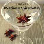 NATIONAL ANISETTE DAY | July 2